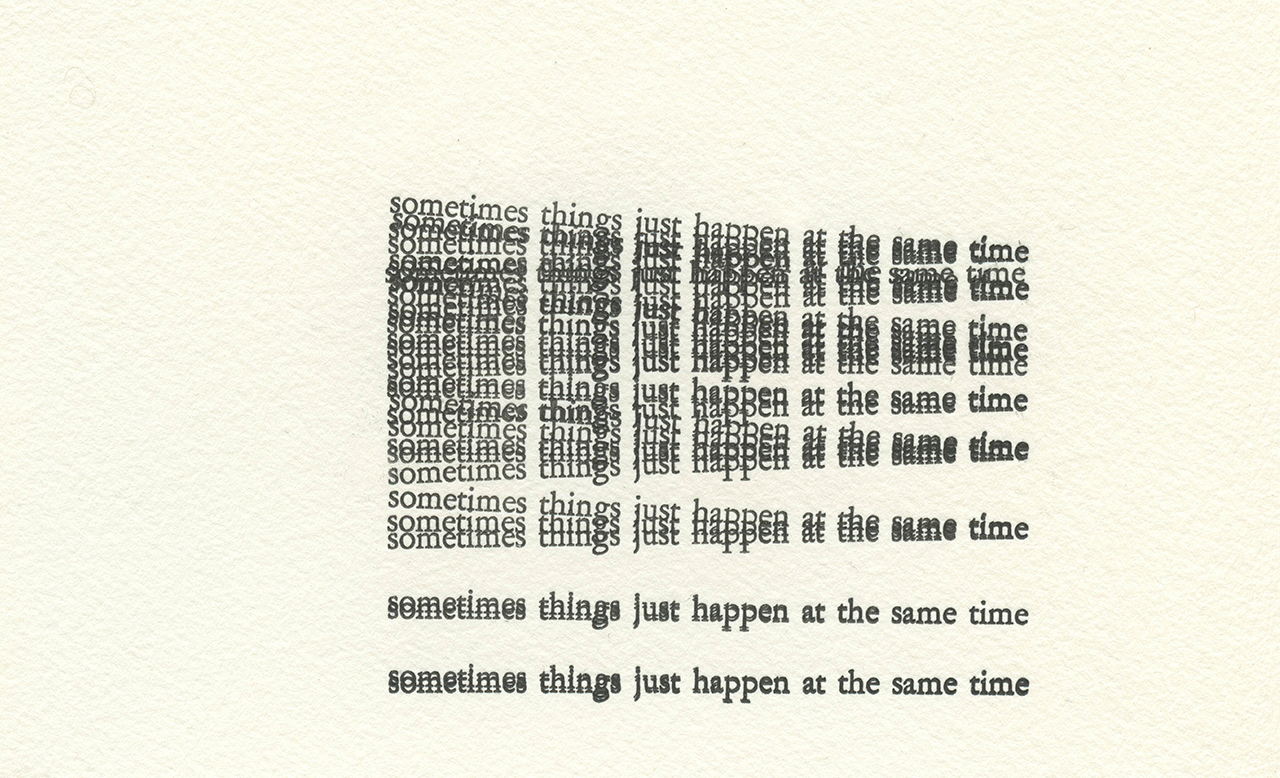 Alyson Provax, Untitled (sometimes things just happen at the same time), 7 x 7in., Letterpress on Hahnemühle Copperplate, 2023