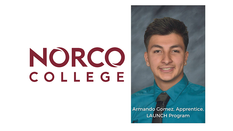 Norco College Student Spotlight Armando Gomez, Apprentice of the LAUNCH Program